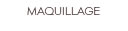 MAQUILLAGE