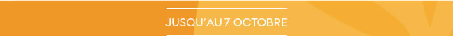 Jusqu'au 7 octobre