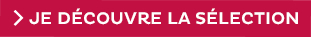> Je découvre la sélection