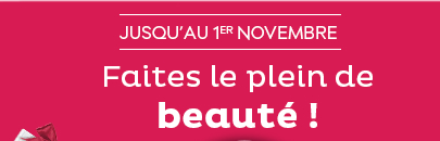 Jusuq'au 1er novembre, Faites le plein de beauté !